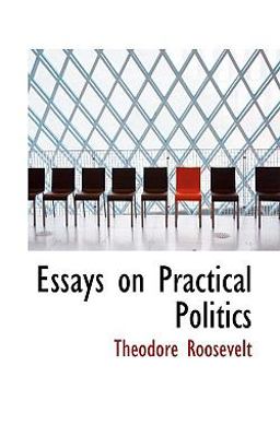 Essays on Practical Politics