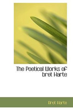 The Poetical Works of Bret Harte