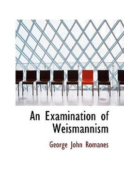 An Examination of Weismannism An Examination of Weismannism