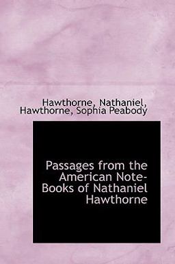 Passages from the American Note-Books of Nathaniel Hawthorne
