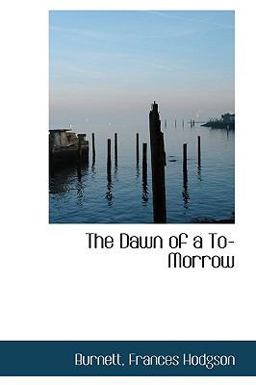 The Dawn of a To-Morrow