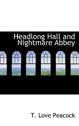 Headlong Hall and Nightmare Abbey Headlong Hall and Nightmare Abbey