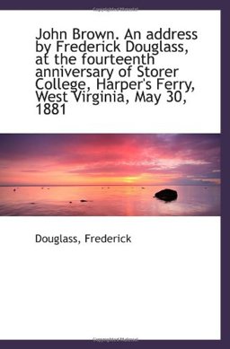 John Brown: an address by Frederick Douglass