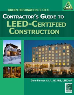Contractor's Guide to LEED Certified Construction Contractor's Guide to LEED Certified Construction
