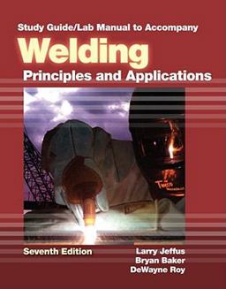 Study Guide with Lab Manual for Jeffus' Welding: Principles and Applications, 7th 7th 9781111039189 Front Cover