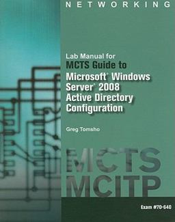 MCTS Guide to Microsoft Windows Server 2008 Active Directory Configuration