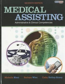 Medical Assisting Administrative and Clinical Competencies 7th 9781111135126 Front Cover