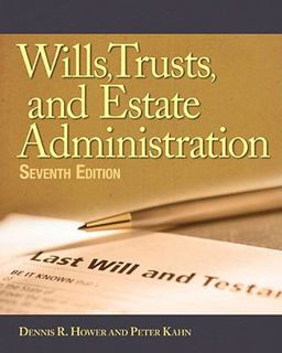 Wills, Trusts, and Estates Administration 7th 9781111137786 Front Cover