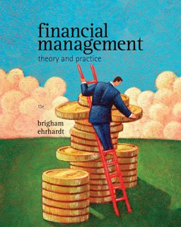Bundle: Financial Management: Theory and Practice (with Thomson ONE - Business School Edition 1-Year Printed Access Card), 13th + CengageNOW Printed Access Card