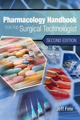 Pharmacology Handbook for the Surgical Technologist 2nd 9781111306656 Front Cover