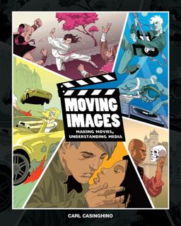 Moving Images Making Movies, Understanding Media (Book Only)  9781111321376 Front Cover