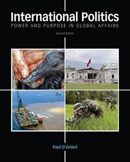 International Politics Power and Purpose in Global Affairs 2nd 9781111344498 Front Cover