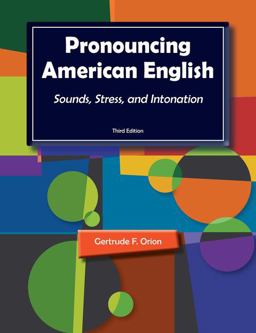 Pronouncing American English Sounds, Stress, and Intonation 3rd 9781111352103 Front Cover
