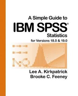 Simple Guide to IBM SPSSï¿½ Statistics for Versions 18.0 and 19.0 11th 9781111352684 Front Cover