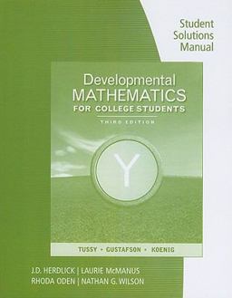 Student Solutions Manual for Tussy/Gustafson's Developmental Mathematics for College Students, 3rd