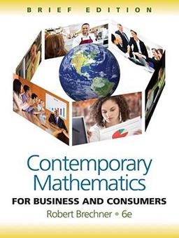 Contemporary Mathematics for Business and Consumers Contemporary Mathematics for Business and Consumers