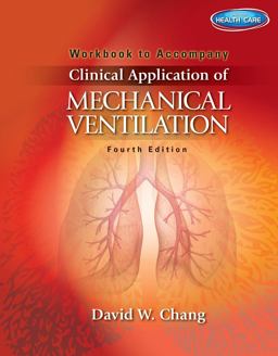 Workbook for Chang's Clinical Application of Mechanical Ventilation, 4th 4th 9781111539672 Front Cover
