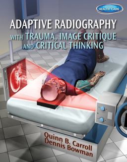 Adaptive Radiography with Trauma, Image Critique and Critical Thinking  9781111541200 Front Cover
