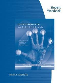 Student Workbook for Clark/Anfinson's Intermediate Algebra: Connecting Concepts Through Applications
