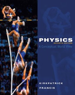 Bundle: Physics: a Conceptual World View, 7th + WebAssign Printed Access Card for Kirkpatrick/Francis's Physics: a Conceptual World View, 7th Edition, Single-Term 7th 9781111705534 Front Cover