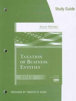 Study Guide for Smith/Raabe/Maloney's South-Western Federal Taxation 2012: Taxation of Business Entities, 15th