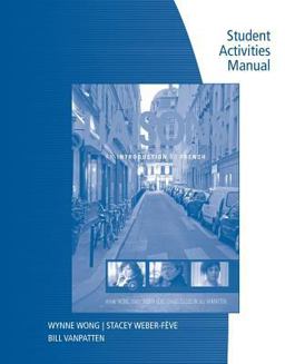 Student Activities Manual for Wong/Weber-Feve/Ousselin/Vanpatton's Liaisons: an Introduction to French, Enhanced