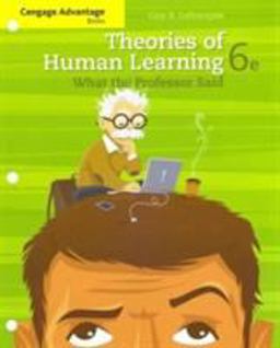 Theories of Human Learning What the Professor Said 6th 9781111830182 Front Cover
