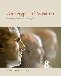 Archetypes of Wisdom An Introduction to Philosophy 8th 9781111837792 Front Cover
