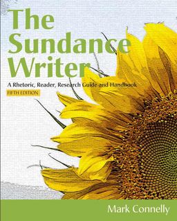Sundance Writer A Rhetoric, Reader, Research Guide, and Handbook 5th 9781111839086 Front Cover