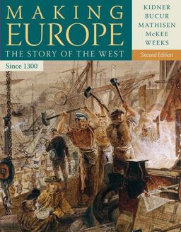 Making Europe The Story of the West, Since 1300 2nd 9781111841324 Front Cover