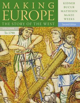 Making Europe The Story of the West, Volume I To 1790 2nd 9781111841331 Front Cover