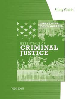 Study Guide for Siegel's Essentials of Criminal Justice