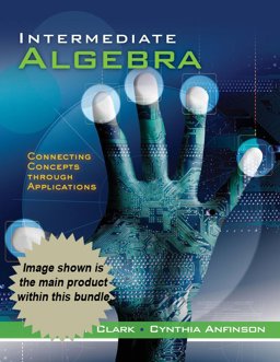 Bundle: Cengage Advantage Books: Intermediate Algebra: Connecting Concepts Through Applications + WebAssign Printed Access Card for Clark/Anfinson's Intermediate Algebra: Connecting Concepts Through Applications, 1st Edition, Single-Term