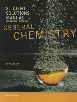 Student Solutions Manual for Ebbing/Gammon's General Chemistry, 10th 10th 9781111989415 Front Cover