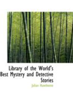 Library of the World's Best Mystery and Detective Stories Library of the World's Best Mystery and Detective Stories