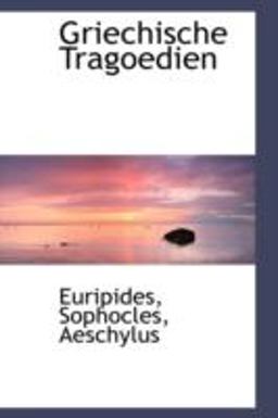 Griechische Tragoedien
