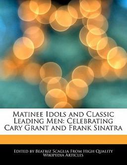 Matinee Idols and Classic Leading Men