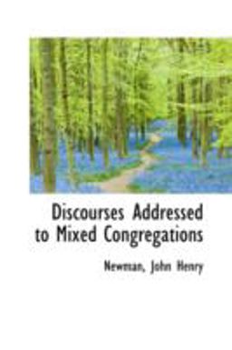 Discourses Addressed to ed Congregations