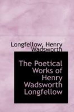 The Poetical Works of Henry Wadsworth Longfellow