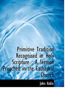 Primitive Tradition Recognised in Holy Scripture