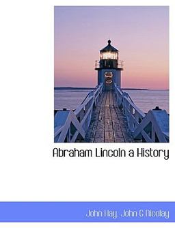 Abraham Lincoln a History