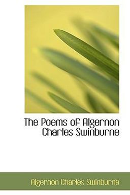 The Poems of Algernon Charles Swinburne