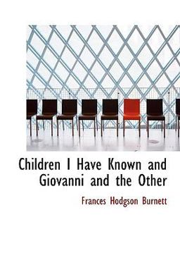 Children I Have Known; Giovanni and the Other