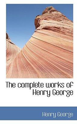 The Complete Works of Henry George
