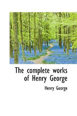 The Complete Works of Henry George