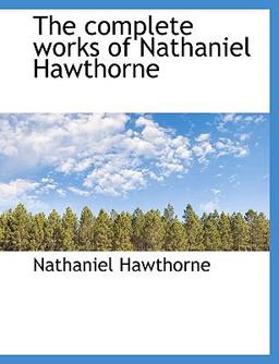 The Complete Works of Nathaniel Hawthorne