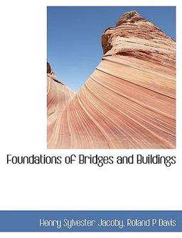 Foundations of Bridges and Buildings