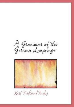 A Grammar of the German Language