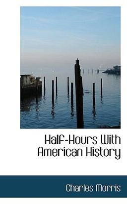 Half-Hours with American History