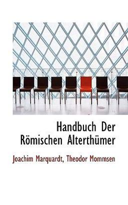 Handbuch Der Römischen Alterthümer, Volume 3, part 2 Handbuch Der Römischen Alterthümer, Volume 3, part 2